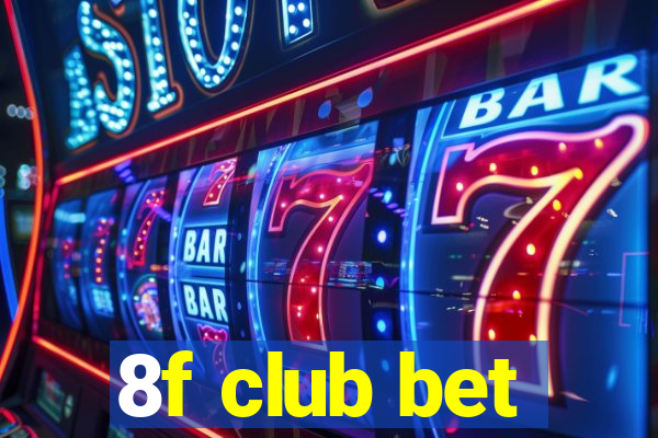 8f club bet